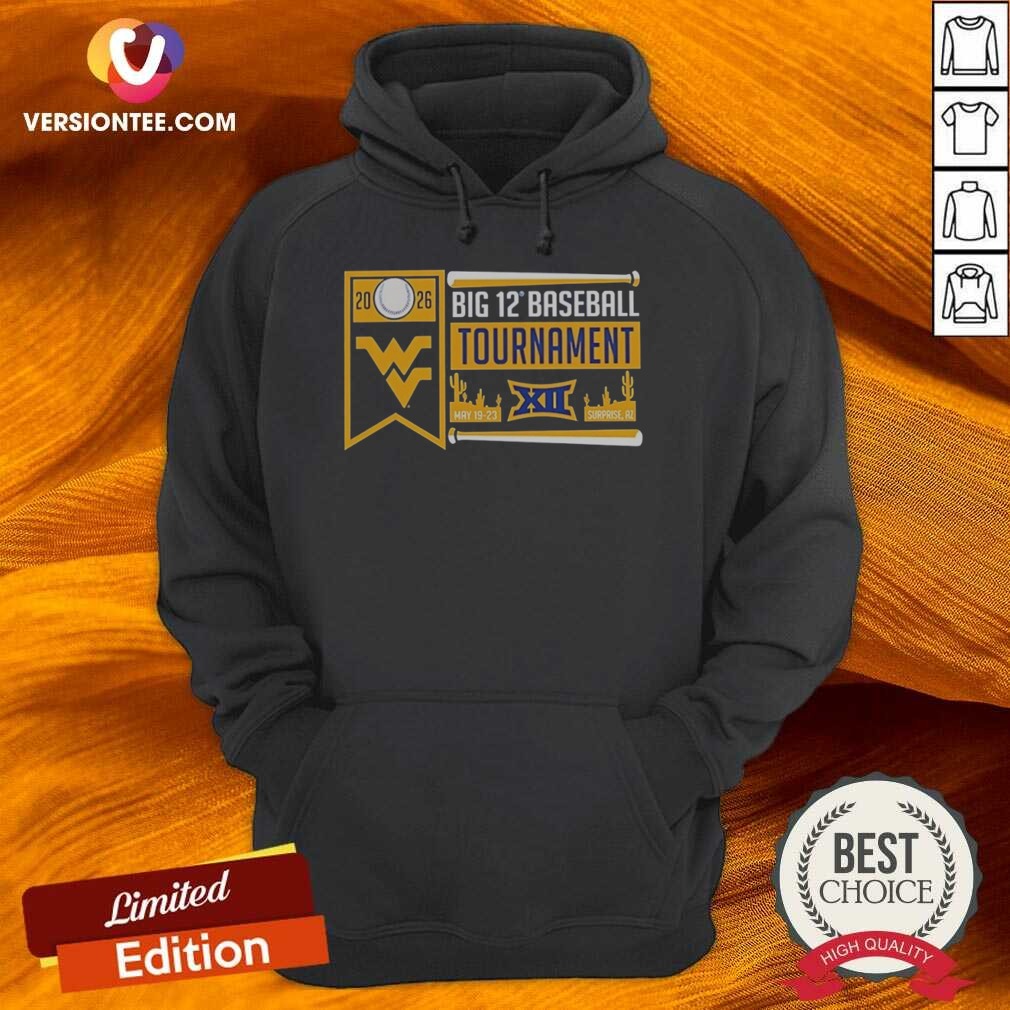 Premium West Virginia Mountaineers 2026 Big 12 Baseball Tournament Surprise shirt optimized on Hoodie Premium West Virginia Mountaineers 2026 Big 12 Baseball Tournament Surprise shirt optimized shown as a hoodie preview