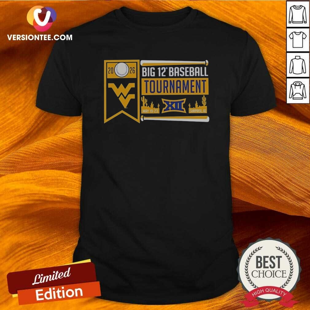 Premium West Virginia Mountaineers 2026 Big 12 Baseball Tournament Surprise shirt optimized on Classic Shirt Premium West Virginia Mountaineers 2026 Big 12 Baseball Tournament Surprise shirt optimized shown as a classic shirt preview