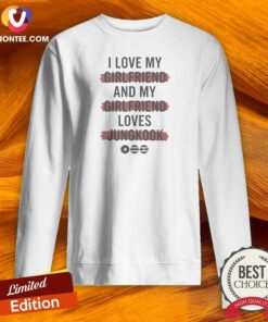 Pretty Good I Love My Girlfriend And My Girlfriend Loves Jungkook BTS Music Sweatshirt