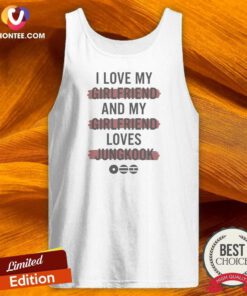 Pretty Good I Love My Girlfriend And My Girlfriend Loves Jungkook BTS Music Tank Top