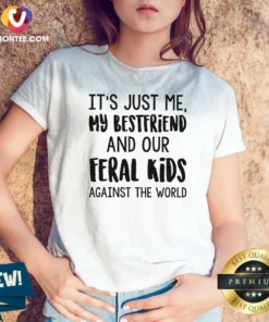 Pretty Its Just Me My Best Friends And Our Feral Kids Against The Worldweater V Neck Shirt v neck optimized showing front view