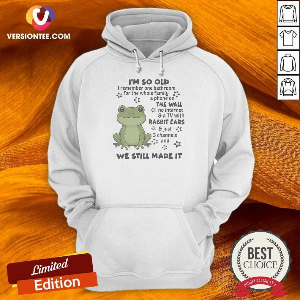 Pretty Top I'M So Old I Hoodie Pretty Top I'M So Old I Hoodie