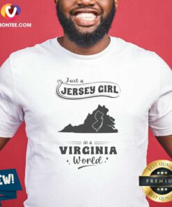 Top Just A Jersey Girl In A Virginia World Map shirt optimized with map graphic and text on a fitted short sleeve shirt