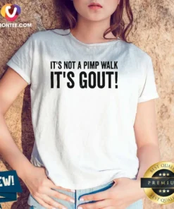 Awesome It Is Not A Pimp Walk It Is Gout V Neck Shirt in black, soft fabric with short sleeves and comfortable fit