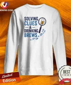 Awesome Solving Clues And Drinking Brews Detective Sweatshirt