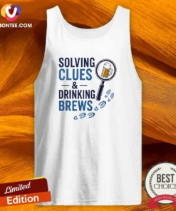 Awesome Solving Clues And Drinking Brews Detective Tank Top