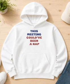 Awesome This Meeting Could'Ve Been A Nap Office Hoodie