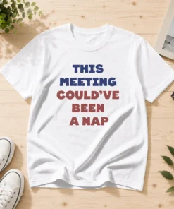 Awesome This Meeting Could'Ve Been A Nap Office