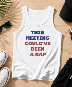 Awesome This Meeting Could'Ve Been A Nap Office Tank Top