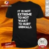 Funny It Is Not Extremely To Not Want To Hurt Animals