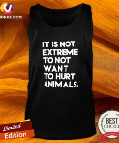 Funny It Is Not Extremely To Not Want To Hurt Animals Tank Top