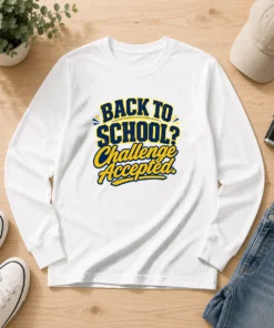 Good Back To School Challenge Accepted Vector Long Sleeve Shirt