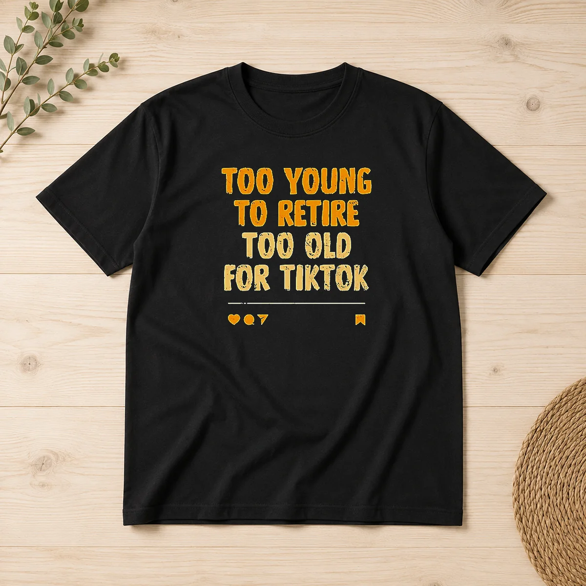 Good Too Young To Retire Too Shirt Good Too Young To Retire Too Shirt