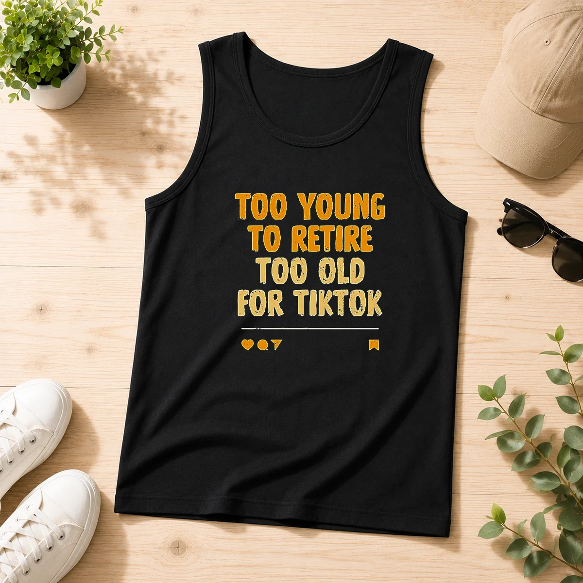 Good Too Young To Retire Too Old For Tiktok Quote Tank Top