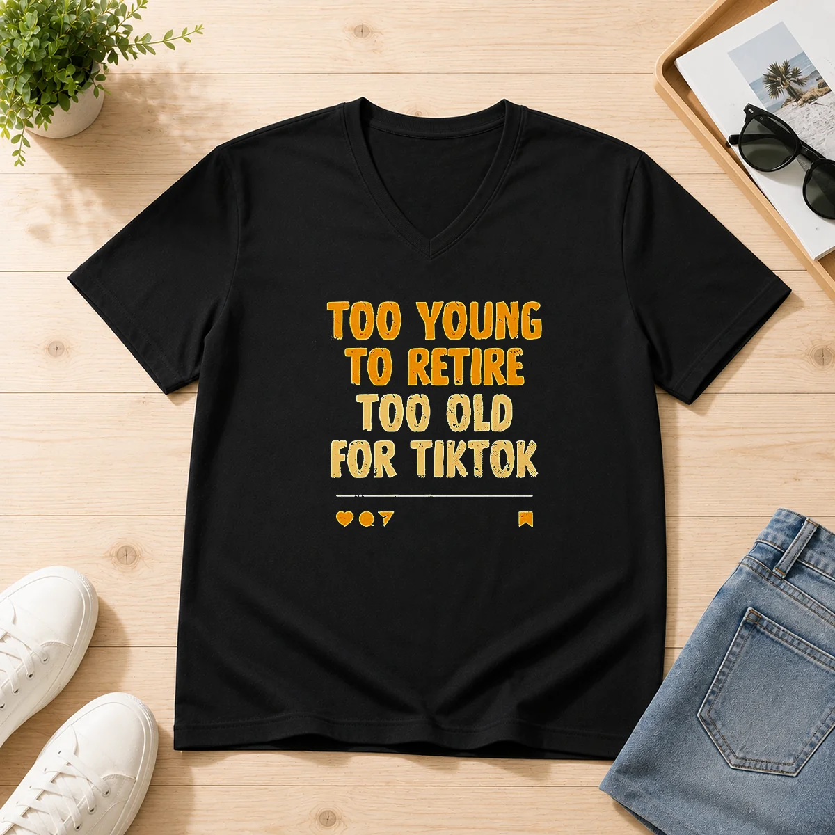 Good Too Young To Retire Too Old For Tiktok Quote V-Neck Shirt