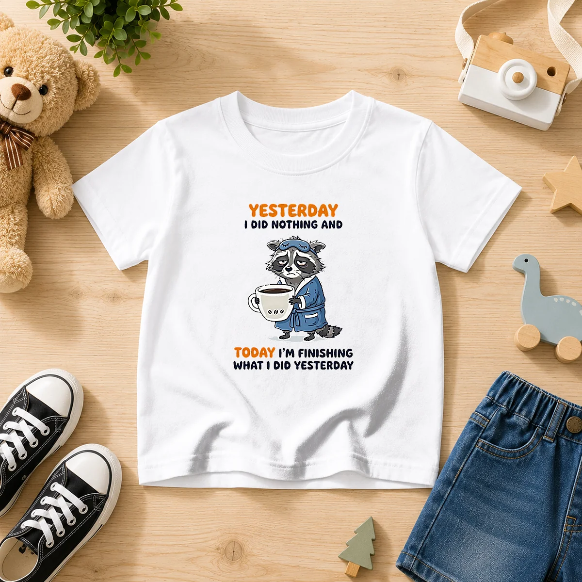 Hot Raccoon Yesterday I Did Nothing And Today Im Finishing What I Did Yesterday Kids T-Shirt
