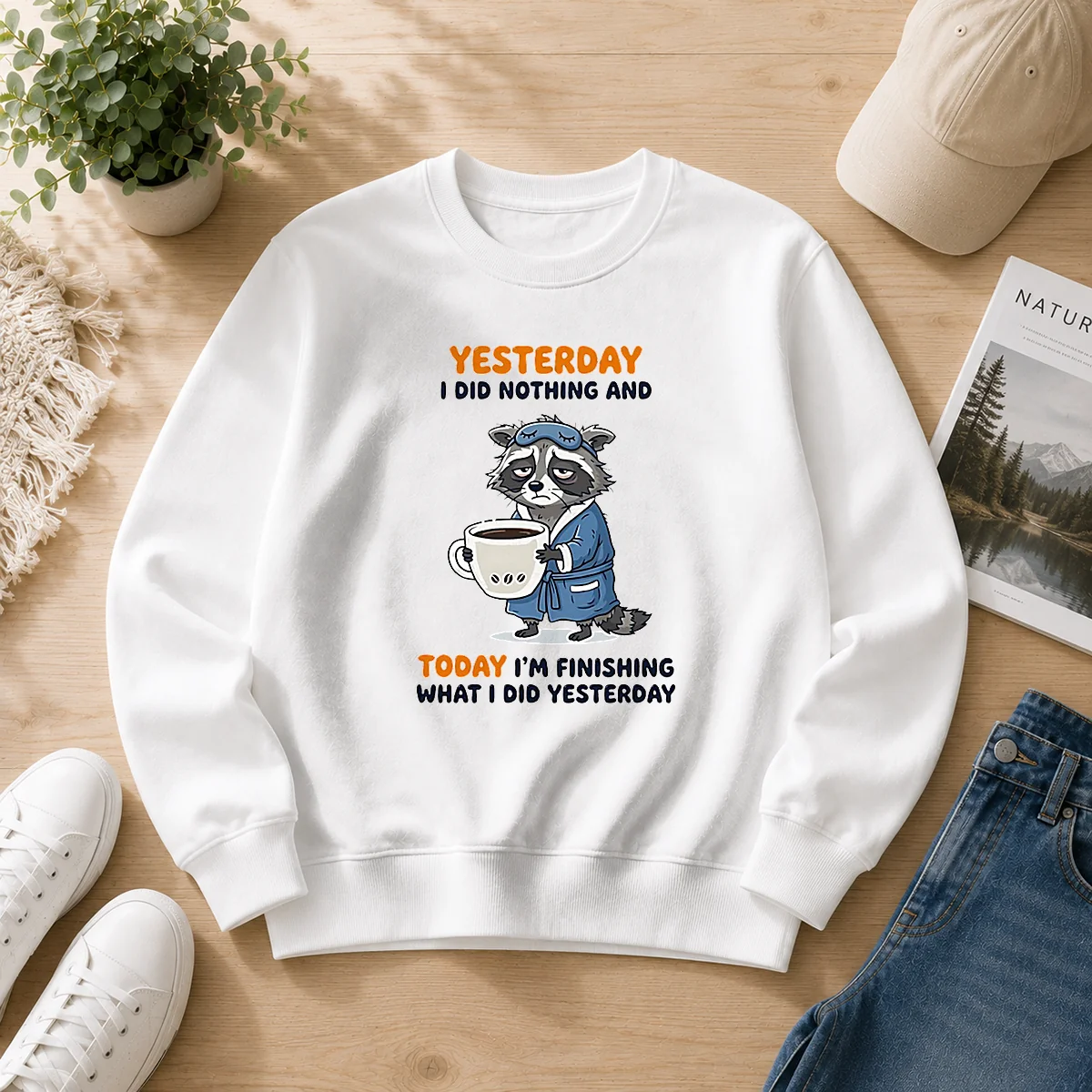 Hot Raccoon Yesterday I Did Nothing And Today Im Finishing What I Did Yesterday Sweater