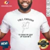 Hot Tall Enough To Shove My Foot Up Your Arse Funny Rude Cartoon Stick Figure shirt optimized featuring bold text and cartoon stick figure on a comfortable cotton tee