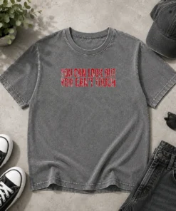Hot You Can Look But You Can'T Touch Distressed Washed T-Shirt