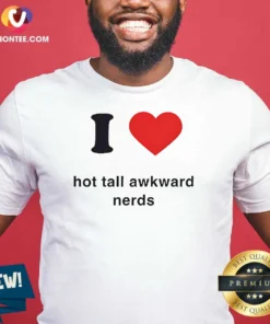 Nice I Love Hot Tall Awkward Nerds Nerd Aesthetic