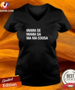 Nice Mama Se Mama Sa Ma Ma Coosa V-Neck Shirt