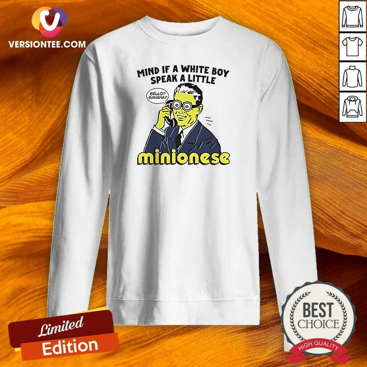 Nice Mind If A White Boy Speak A Little Minionese Sweatshirt