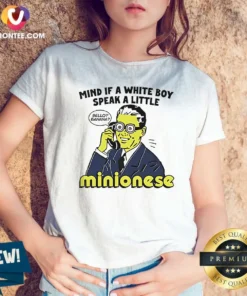 Nice Mind If A White Boy Speak A Little Minionese V-Neck Shirt