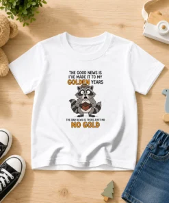 Nice Raccoon The Good News Is Ive Made It To My Golden Years The Bad News Is There Aint No No G Kids T-Shirt