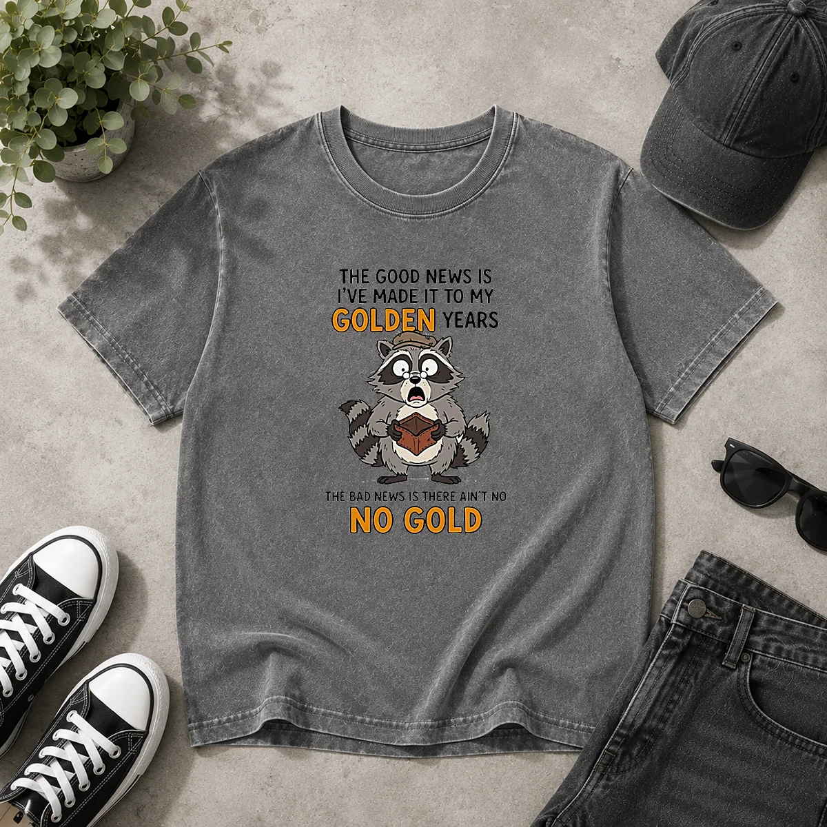 Nice Raccoon The Good News Is Ive Made It To My Golden Years The Bad News Is There Aint No No G Washed T-Shirt