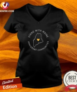 Nice Stand With Maine Immigrant Communities Solidarity V-Neck Shirt