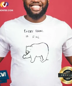 Official Every Thing Is Fine Bear Giving The Middle Finger