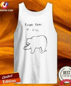 Official Every Thing Is Fine Bear Giving The Middle Finger Tank Top