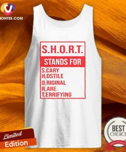 Official S.H.O.R.T. Stands For S.Cary H.Ostile O.Riginal R.Are T.Errifying Tank Top