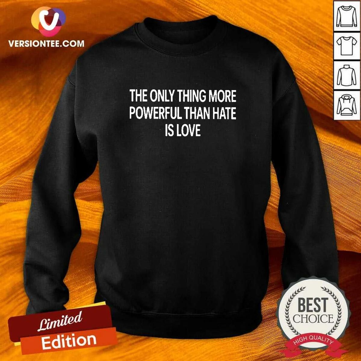 Official The Only Thing More Powerful That Hate Is Love Sweatshirt in black, crewneck style with bold white text on front