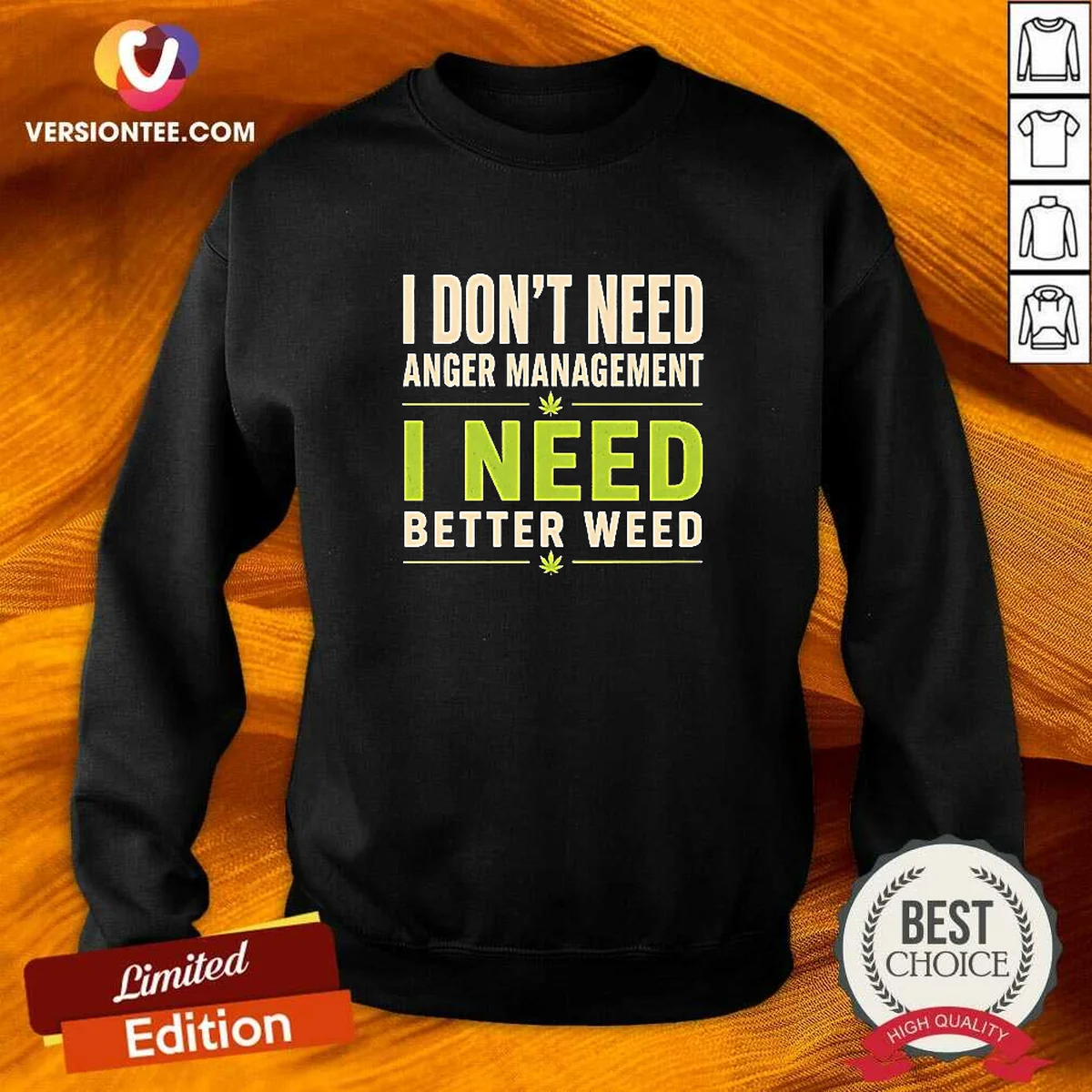 Original I Do Not Need Anger Management I Need Better Weed Sweatshirt