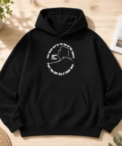Original This Might Not Be The End Of The World But You Can See It From Here Shemya Afb Alaska Hoodie