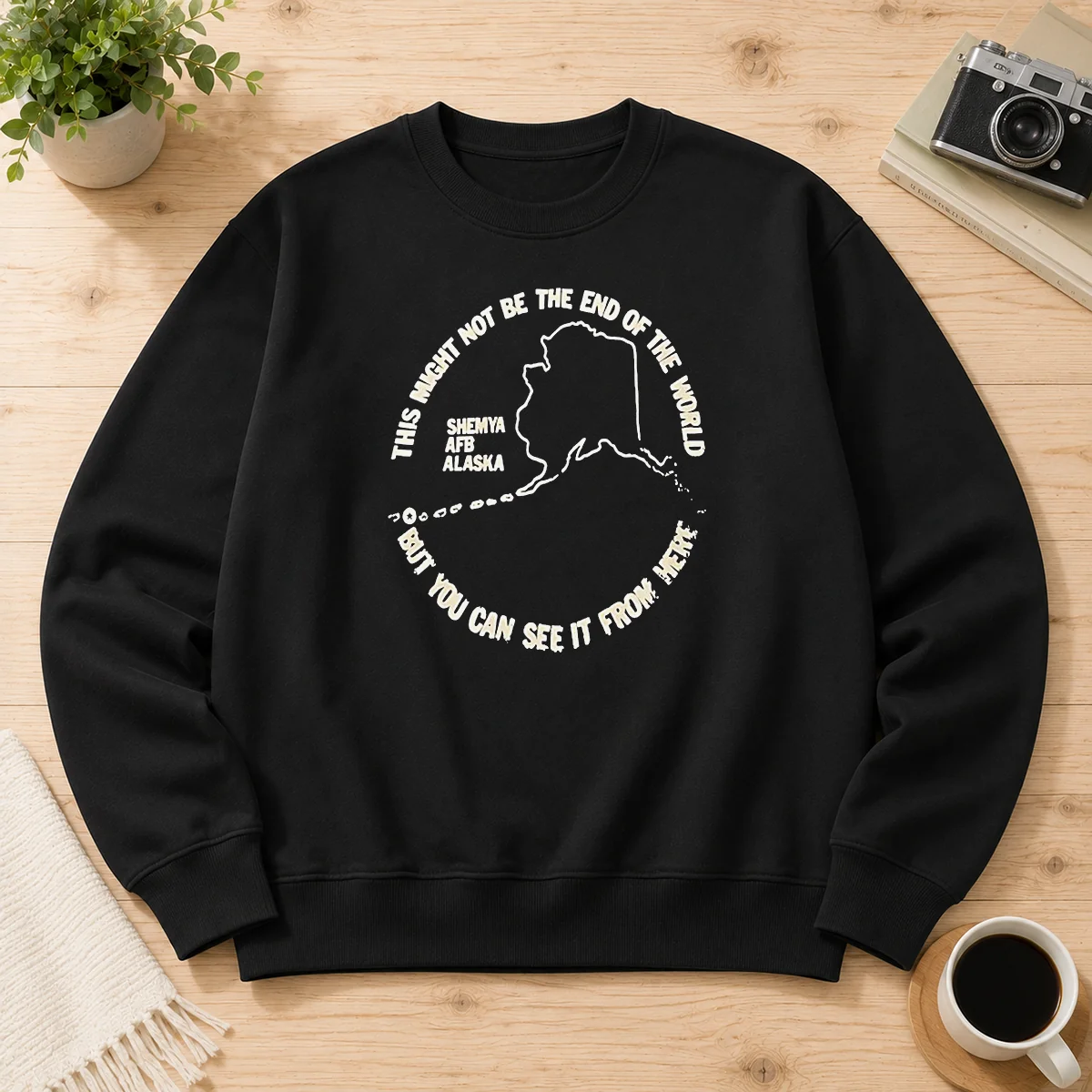 Original This Might Not Be The End Of The World But You Can See It From Here Shemya Afb Alaska Sweater