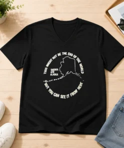 Original This Might Not Be The End Of The World But You Can See It From Here Shemya Afb Alaska V Neck Shirt in classic black with short sleeves