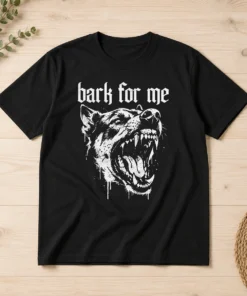 Premium Bark For Me Sarcastic Dog T Shirt in black with bold white text and graphic design, displayed on a flat lay