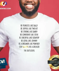 Premium Be Fearless Like Dally Be Joyful Like Two Bit Be Strong Like Darry Be Confident Like Steve