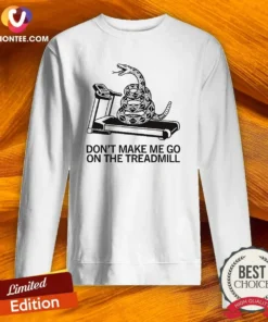 Premium Dont Treadmill On Me Sweatshirt