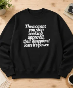 Premium The Moment You Stop Seeking Approval Sweater