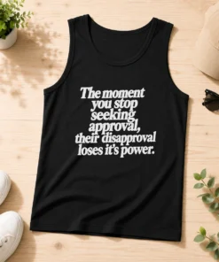 Premium The Moment You Stop Seeking Approval Tank Top