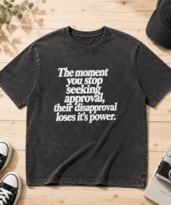 Premium The Moment You Stop Seeking Approval Washed T-Shirt