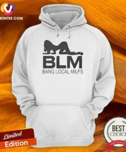 Pretty BLM Bang Local Milfs Hoodie