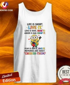Pretty Minion Life Is Short Live It Love Is Rare Grab It Anger Is Bad Dump It Fear Is Awful Tank Top