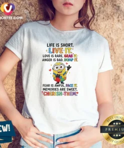 Pretty Minion Life Is Short Live It Love Is Rare Grab It Anger Is Bad Dump It Fear Is Awful V-Neck Shirt