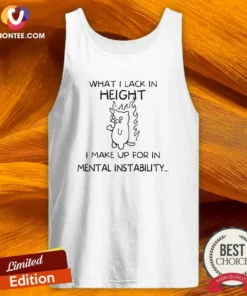 Pretty What I Lack In Height I Make Up For In Mental Instability Cat Tank Top