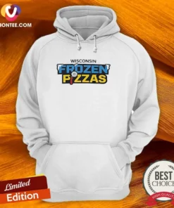 Pretty Wisconsin Frozen Pizzas Food Culinary Culinary Dish Pizza Eating Theme Hoodie