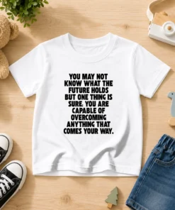 Top You Are Capable Of Overcoming Anything That Comes Your Way Kids T-Shirt